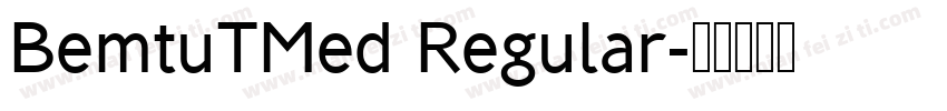 BemtuTMed Regular字体转换